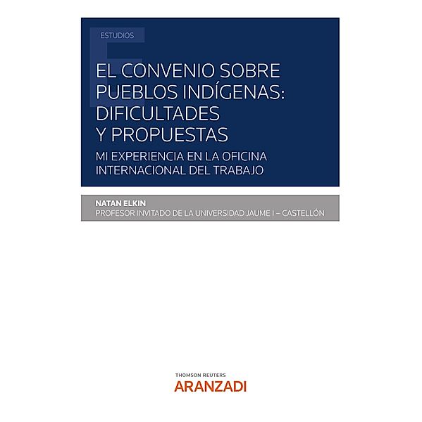 El Convenio sobre pueblos indígenas: dificultades y propuestas / Estudios, Natan Elkin