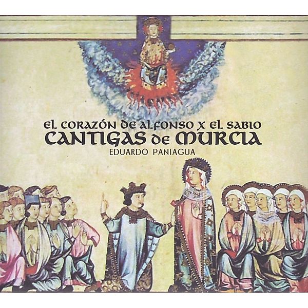 El Corazón de Alfonso X El Sabio - Cantigas de Murcia, Eduardo Paniagua