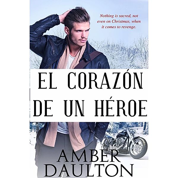 El Corazon de un Heroe / Books To Go Now, Amber Daulton