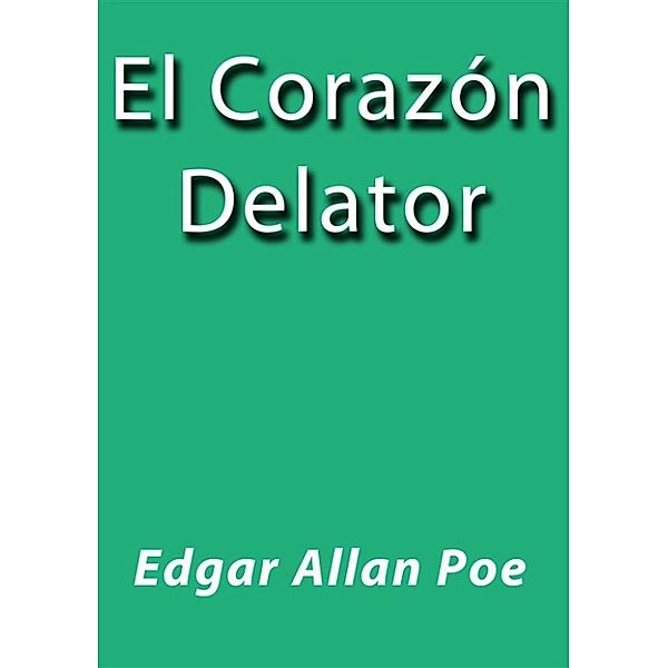 El corazón delator, Edgar Allan Poe