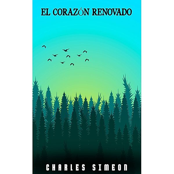 El Corazón Renovado, Charles Simeon