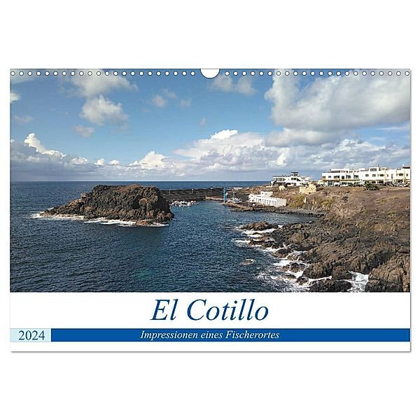 El Cotillo - Impressionen eines Fischerortes (Wandkalender 2024 DIN A3 quer), CALVENDO Monatskalender, Tamara Feyerabend