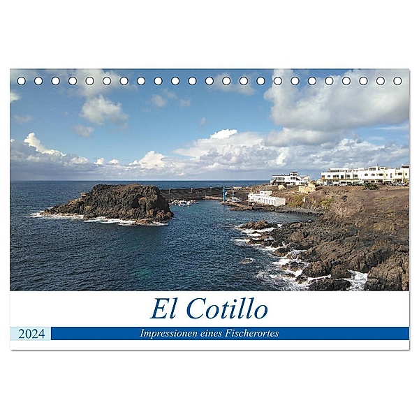 El Cotillo - Impressionen eines Fischerortes (Tischkalender 2024 DIN A5 quer), CALVENDO Monatskalender, Tamara Feyerabend