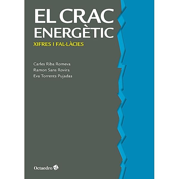 El crac energètic / Transició energètica, Carles Riba Romeva, Ramon Sans Rovira, Eva Torrents Pujadas
