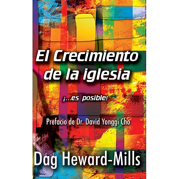 El Crecimiento de la Iglesia, Dag Heward-Mills