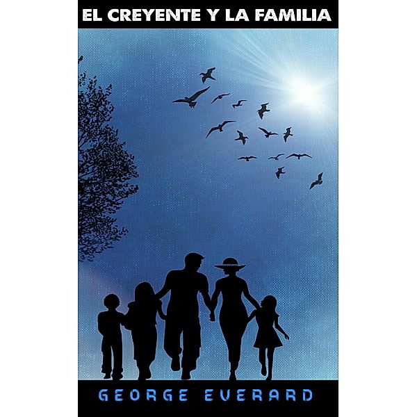 El creyente y la familia, George Everard