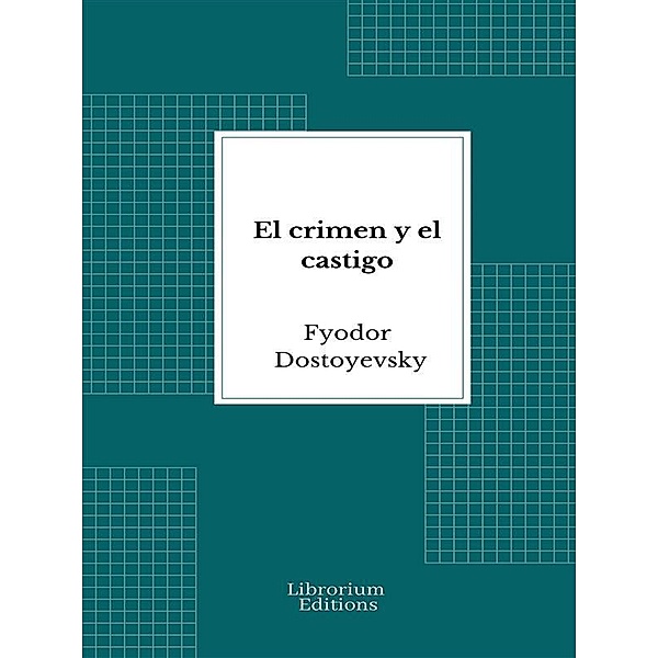 El crimen y el castigo, Fyodor Dostoyevsky