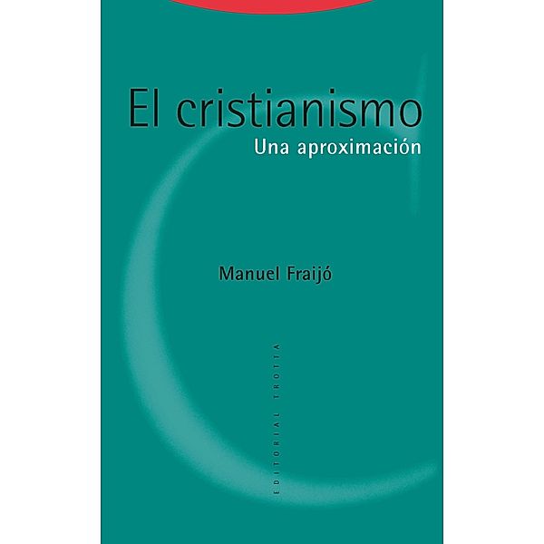 El cristianismo / Estructuras y Procesos. Religión, Manuel Fraijó