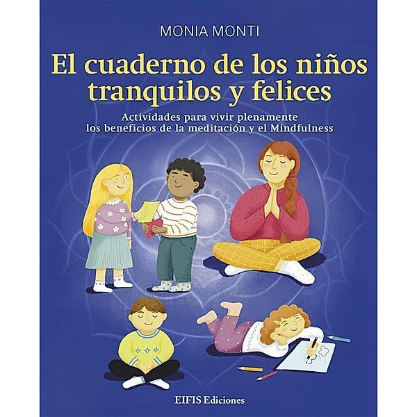 El cuaderno de los niños tranquilos y felices / EIFIS Junior Bd.1, Monia Monti