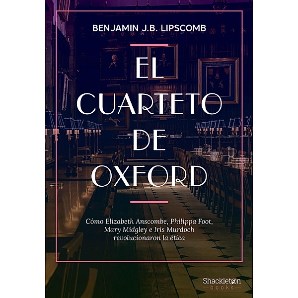El Cuarteto de Oxford / Filosofía, Benjamin J. B. Lipscomb