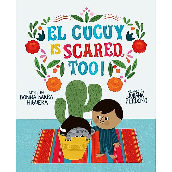 El Cucuy Is Scared, Too!, Donna Barba Higuera