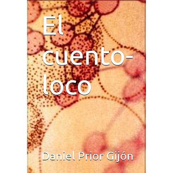 El cuen-toloco (Individual, #1) / Individual, Daniel Prior