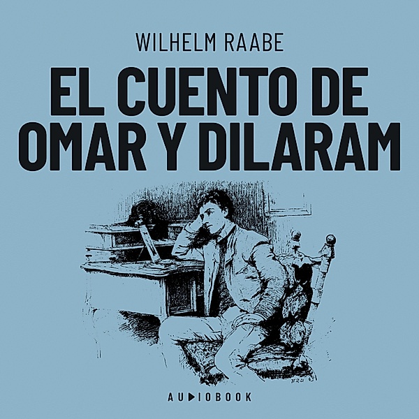El cuento de Omar y Dilaram, Wilhelm Raabe