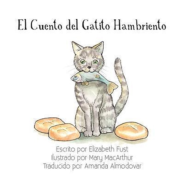 El Cuento del Gatito Hambriento / Rivershore Books, Elizabeth Fust