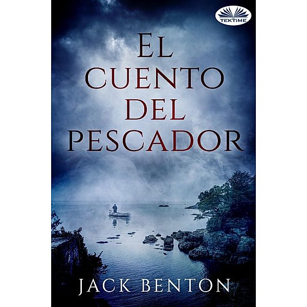 El Cuento Del Pescador, Jack Benton