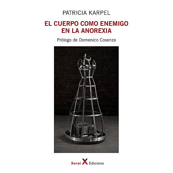 El cuerpo como enemigo en la anorexia / ConeXiones, Patricia Karpel