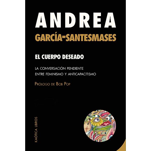 El cuerpo deseado / Teorías del caos Bd.10, Andrea García-Santesmases