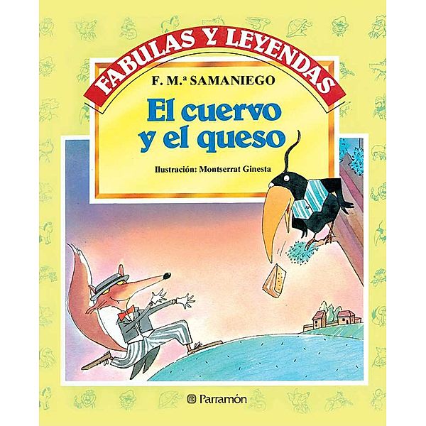 El cuervo y el queso / Fabulas y leyendas, F. Mª Samaniego