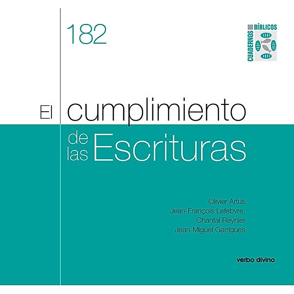 El cumplimiento de las Escrituras / Cuadernos Bíblicos, Olivier Artus, Jean-Miguel Garrigues, Chantal Reynier