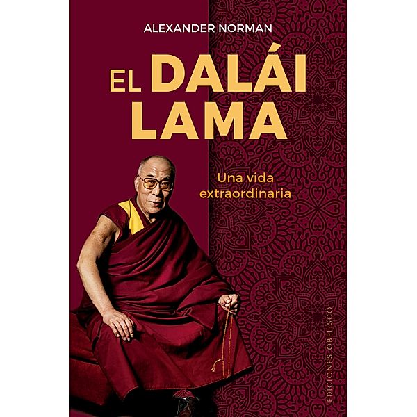 El Dalái Lama / Espiritualidad y vida interior, Alexander Norman