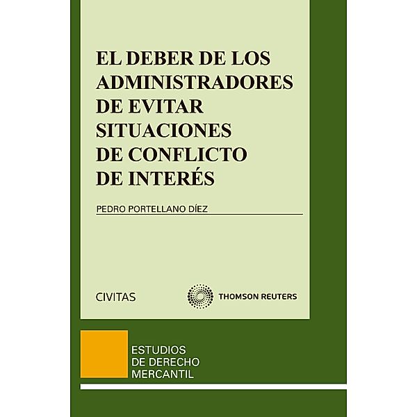 El deber de los administradores de evitar situaciones de conflicto de interés / Estudios Derecho Mercantil Bd.89, Pedro Portellano Díez
