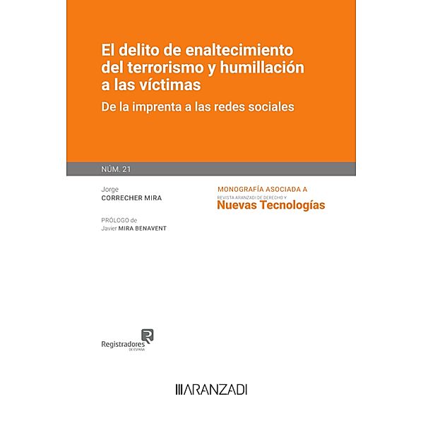 El delito de enaltecimiento del terrorismo y humillación a las víctimas: de la imprenta a las redes sociales / Monografía Revista Tecnologías, Jorge Correcher Mira