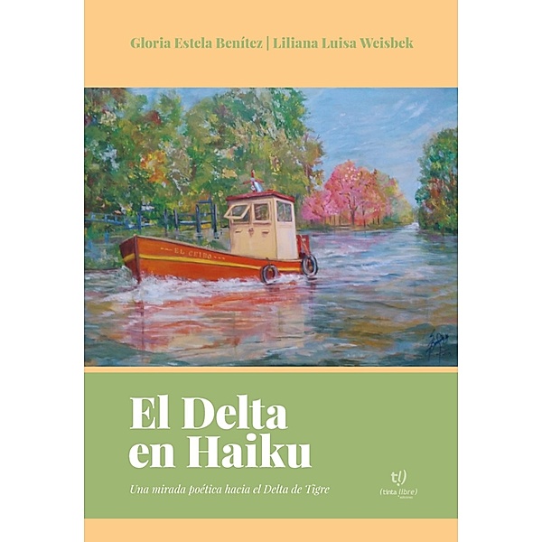 El delta en Haiku, Liliana Luisa Weisbek, Gloria Estela Benitez