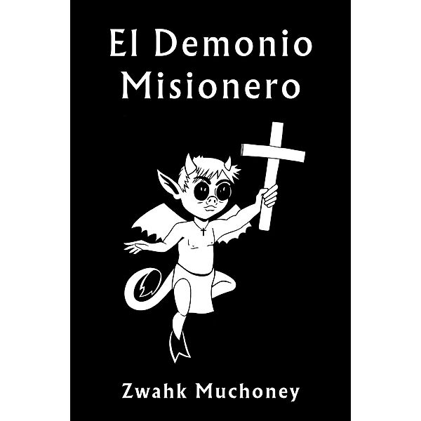 El Demonio Misionero, Zwahk Muchoney