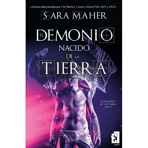 El demonio nacido de la tierra / Trilogía Cazadores de leyenda Bd.3, Sara Maher