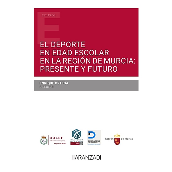El Deporte en Edad Escolar en la Región de Murcia: Presente y Futuro / Estudios, Enrique Ortega