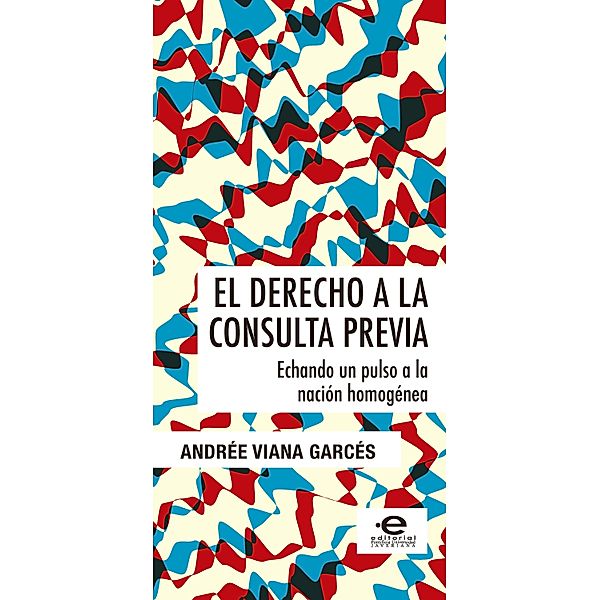 El derecho a la consulta previa / Ensayo Bd.4, Andrée Viana Garcés