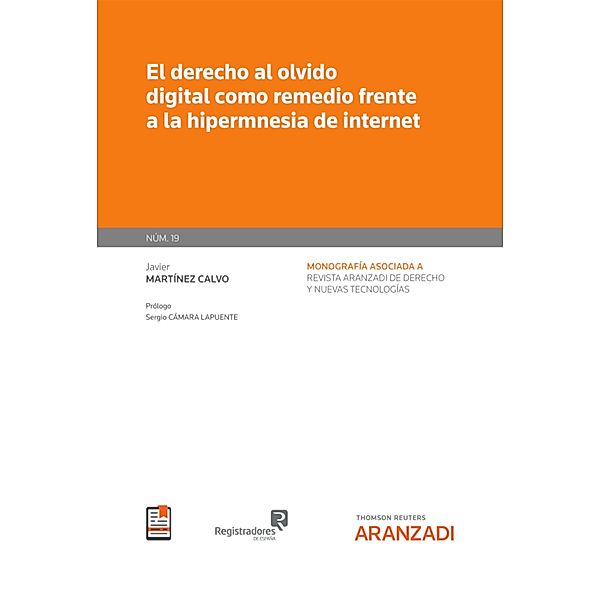 El derecho al olvido digital como remedio frente a la hipermnesia de internet / Monografía Revista Tecnologías Bd.19, Javier Martínez Calvo