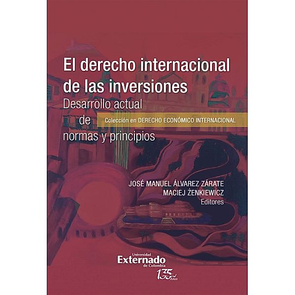 El derecho internacional de las inver*ones. Desarrollo actual de normas y principios, José Manuel Álvarez Zárate, Maciej Zenkiewicz