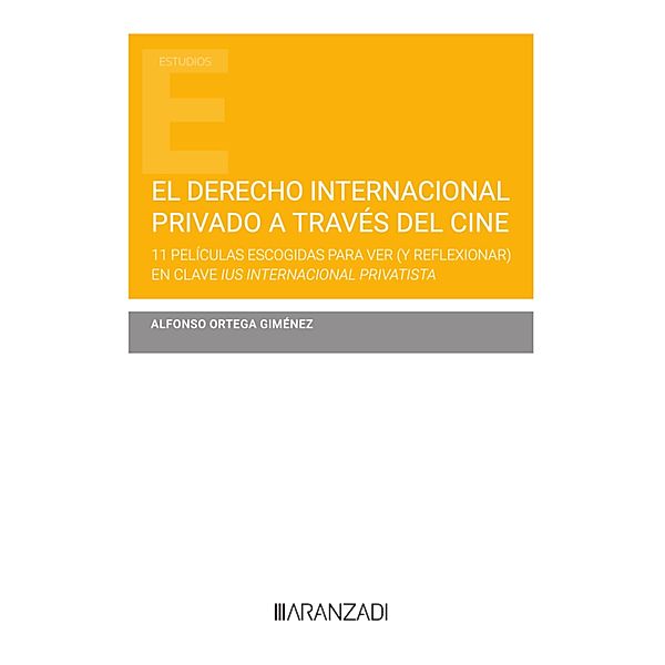 El derecho internacional privado a través del cine / Estudios, Alfonso Ortega Giménez