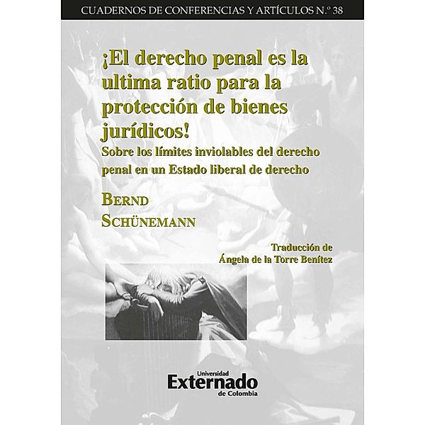 ¡El derecho penal es la ultima ratio para la protección de bienes jurídicos!, Bernd Schünemann