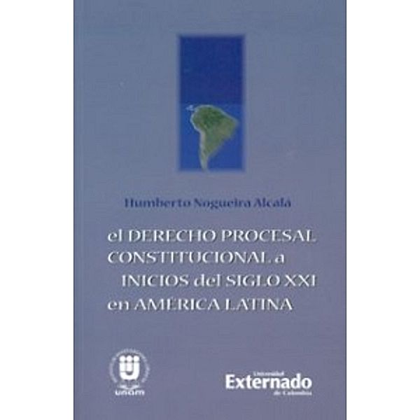 El derecho procesal constitucional a inicios del siglo XXI en América Latina, Humberto Nogueira Alcalá