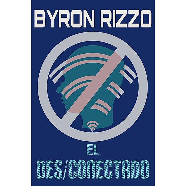El Des/conectado, Byron Rizzo