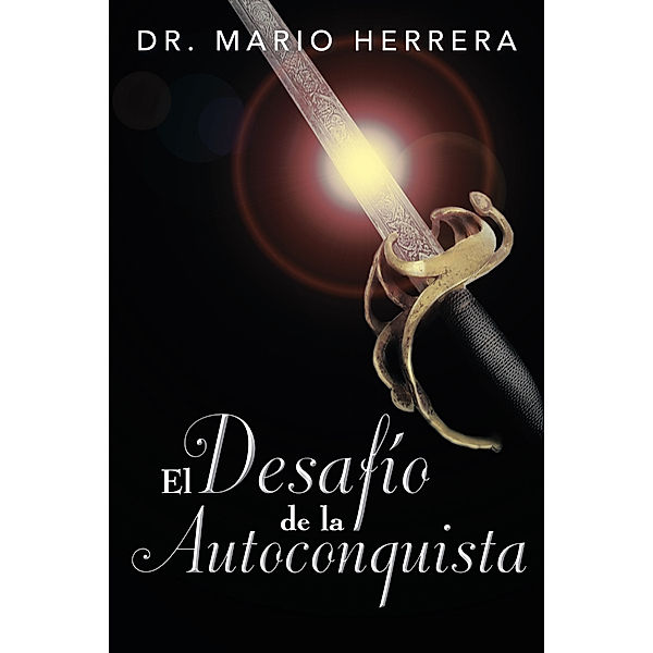 El Desafío De La Autoconquista, Dr. Mario Herrera