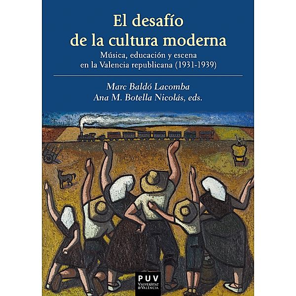 El desafío de la cultura moderna: Música, educación y escena en la Valencia republicana 1931-1939 / NEXUS Bd.6, Aavv
