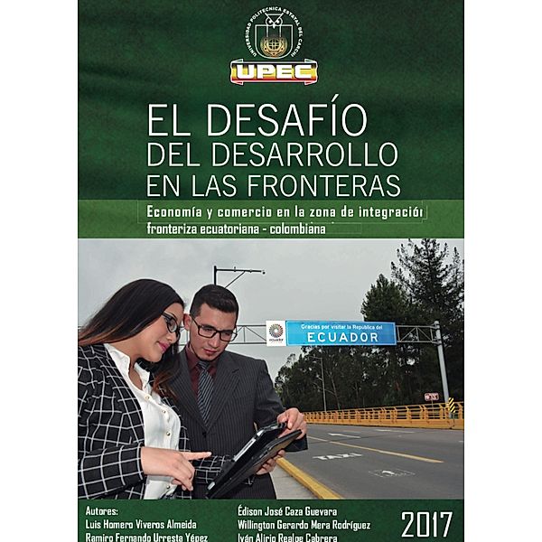 El desafío del desarrollo en las fronteras, Luis Homero Viveros Almeida, Ramiro Fernando Urresta Yépez, Edison José Caza Guevara, Willington Gerardo Mera Rodríguez, Iván Alirio Realpe Cabrera