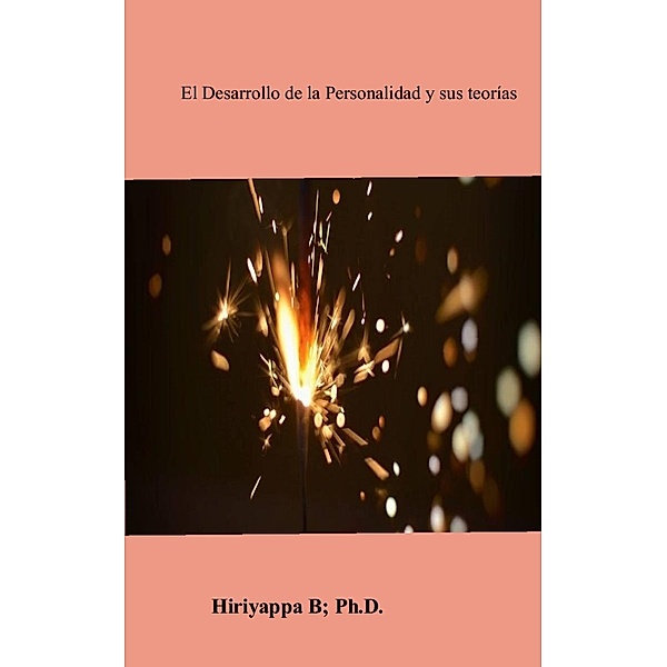 El Desarrollo de la Personalidad y sus teorias, Hiriyappa B Ph. D.