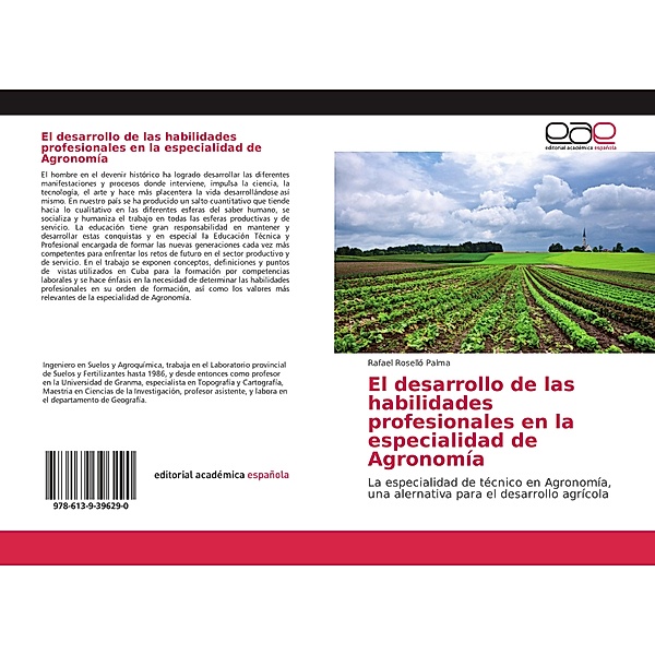El desarrollo de las habilidades profesionales en la especialidad de Agronomía, Rafael Roselló Palma