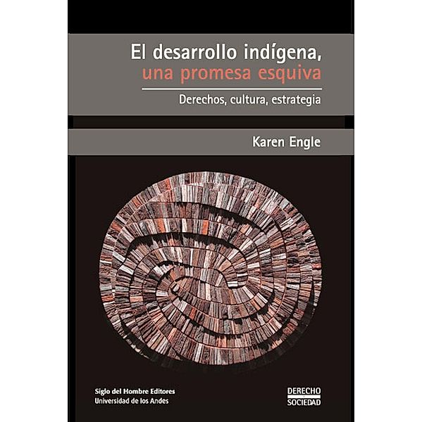 El desarrollo indígena, una promesa esquiva / Derecho y sociedad Bd.2, Engle Karen