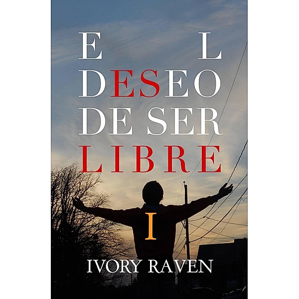 El deseo de ser libre / El deseo, Ivory Raven