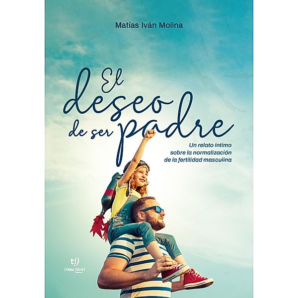 El deseo de ser padre, Matías Molina