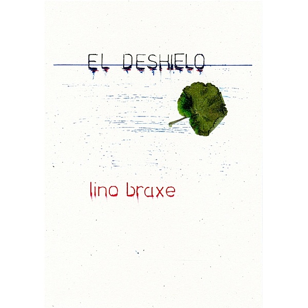El Deshielo, Lino Braxe