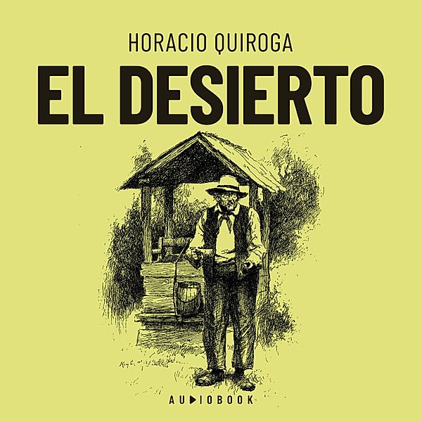 El desierto, Horacio Quiroga