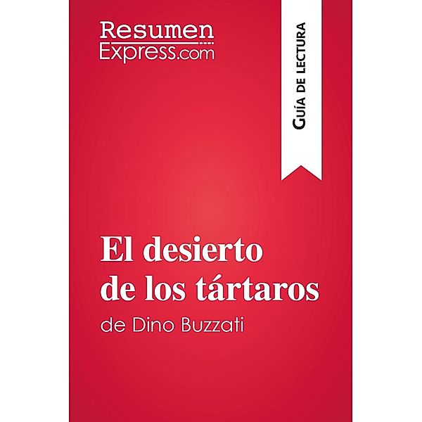 El desierto de los tártaros de Dino Buzzati (Guía de lectura), Resumenexpress