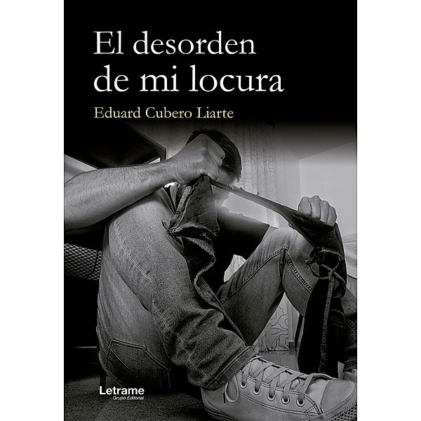 El desorden de mi locura, Eduard Cubero Liarte