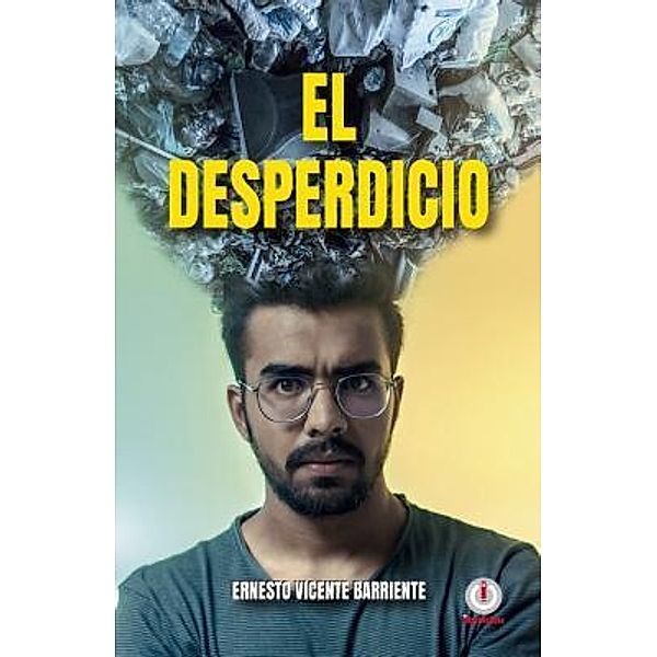 El desperdicio, Ernesto Vicente Barriente